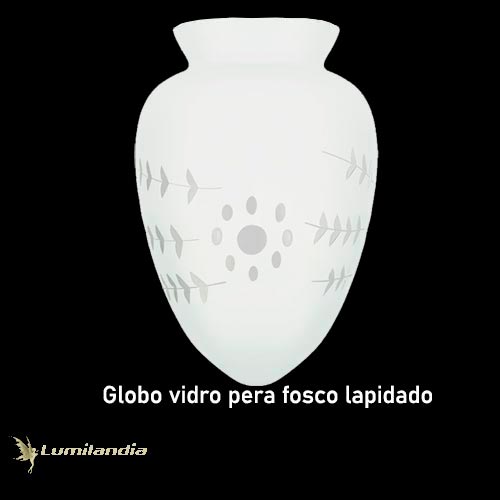 Globo de Vidro para Luminária Pêra Fosca Lapidada – Boca 10cm
