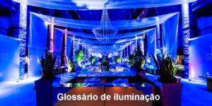 Glossário de iluminação UMA FESTA TODA AZUL
